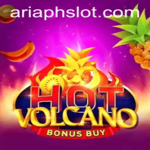 Exploring the World of HotVolcanoBonusBuy with ARIAPH