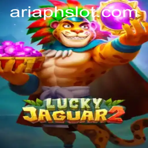 Exploring Luckyjaguar2: A Thrilling Adventure in the World of ARIAPH