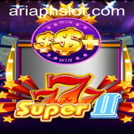 Discover the Thrills of Super777II: An In-Depth Look at the New ARIAPH Game