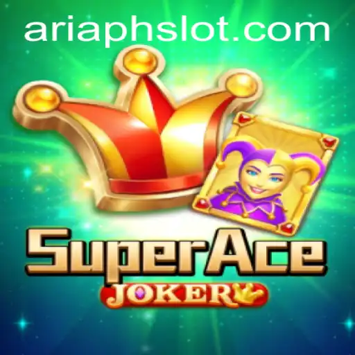 Exploring the Thrills of SuperAceJoker and the ARIAPH Phenomenon
